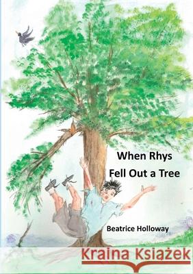 When Rhys Fell Out a Tree Beatrice Holloway 9781913294076 Tsl Publications - książka