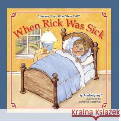 When Rick Was Sick: about Stemmie, The Little Stem Cell Lyn Darnall Christina Rosenthal Nancy Ratkiewich 9780578519289 Auntielynny Publications - książka