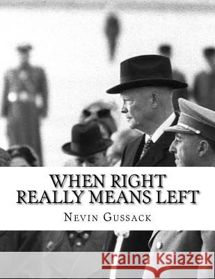 When Right Really Means Left: A Case Study of Anti-Communist Dictatorships as Collectivist Regimes Nevin Gussack 9781514141861 Createspace - książka