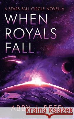 When Royals Fall Abby J. Reed 9781953615015 Polaris Creations - książka