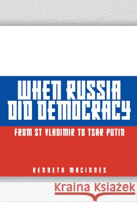 When Russia Did Democracy Kenneth MacInnes 9781398125506 Amberley Publishing - książka