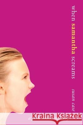 When Samantha Screams Susan Case 9781949231229 Yorkshire Publishing - książka