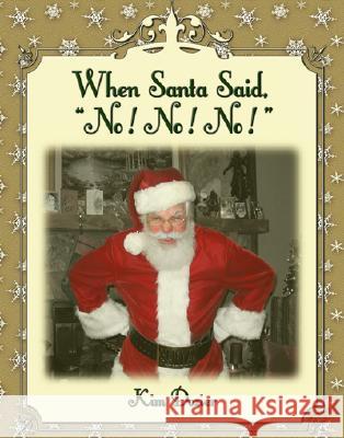 When Santa Said No! No! No! Kim L. Dozier Mike J. Dozier 9780974583983 MKADesigns - książka