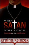 When Satan Wore a Cross Fred Rosen 9780061239861 Harper