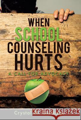 When School Counseling Hurts Crystal M Giddings 9781498407137 Xulon Press - książka