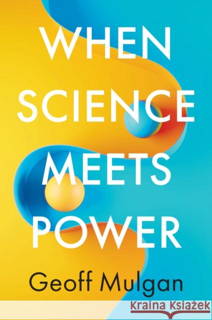 When Science Meets Power Geoff Mulgan 9781509553068 John Wiley and Sons Ltd - książka