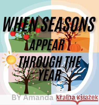 When Seasons Appear Through The Year Amanda M. Davis 9781967665464 Amanda M. Davis - książka