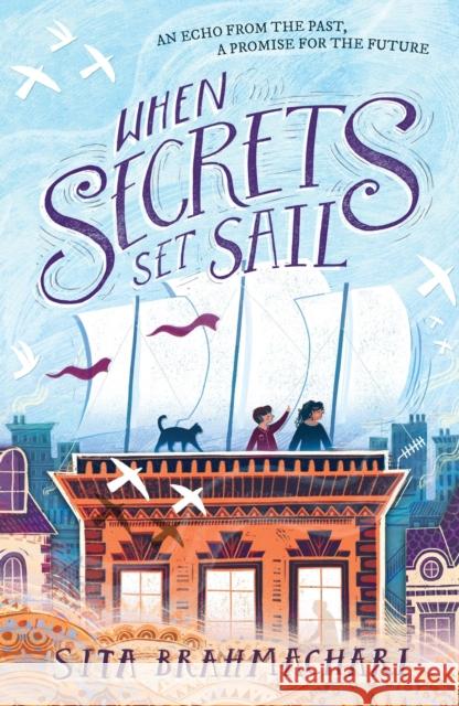 When Secrets Set Sail Sita Brahmachari 9781510105430 Hachette Children's Group - książka