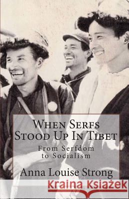 When Serfs Stood Up in Tibet Anna Strong 9781460969854 Createspace - książka