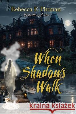 When Shadows Walk Rebecca F. Pittman 9780998369273 Wonderland Publishing LLC - książka