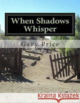 When Shadows Whisper: Messages in the night Price, Gary L. 9781493750665 Createspace - książka