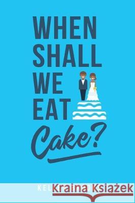 When Shall We Eat Cake? Marcus Cylar Karissa Johnson Kellen Brooks 9780988803039 Kaybrux Adventures, LLC - książka