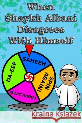 When Shaykh Albani Disagrees With Himself Sadi Kose Sadi Kose 9781520525761 Independently Published - książka