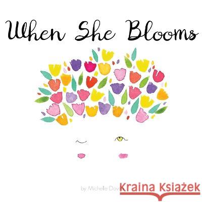 When She Blooms Michelle Davila 9780998726403 Apricot and Bee, LLC - książka