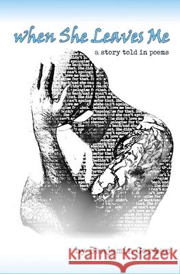When She Leaves Me: A Story Told in Poems Benjamin Gorman 9781948120678 Not a Pipe Publishing - książka