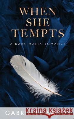 When She Tempts Gabrielle Sands 9781088102916 Gsands Publishing - książka