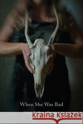 When She Was Bad Gabrielle Brant Freeman 9781941209479 Press 53 - książka