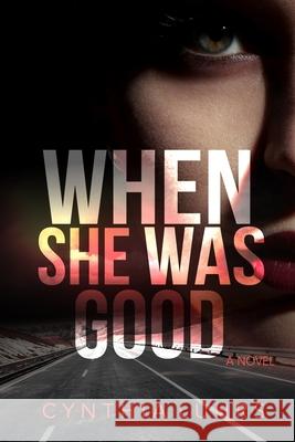 When She Was Good Cynthia Luhrs 9781790258314 Independently Published - książka