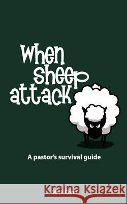 When Sheep Attack: A pastor's survival guide Conn, Mark 9781481814089 Createspace - książka