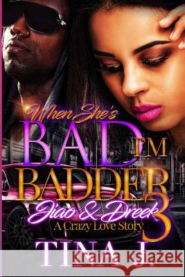 When She's Bad, I'm Badder 3 Tina J 9781977566645 Createspace Independent Publishing Platform - książka