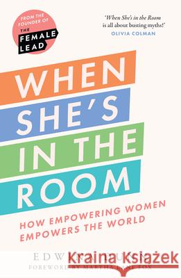 When She’s in the Room: How Empowering Women Empowers the World Edwina Dunn 9780008607531 HarperCollins Publishers - książka