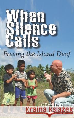 When Silence Calls: Biography of G. Dennis Drake G. Dennis Drake Lawrence V. Drake 9780578552316 Drakeip - książka