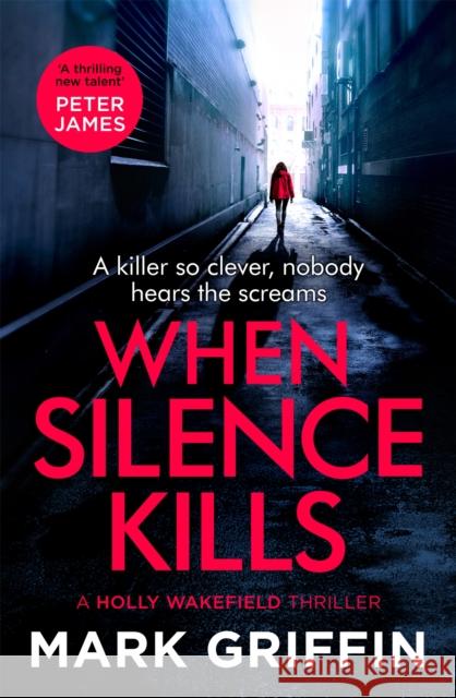 When Silence Kills: An absolutely gripping thriller with a killer twist Mark Griffin 9780349428963 Little, Brown Book Group - książka