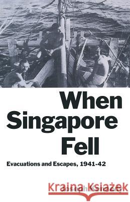 When Singapore Fell: Evacuations and Escapes, 1941-42 Kennedy, Joseph 9781349203659 Palgrave MacMillan - książka