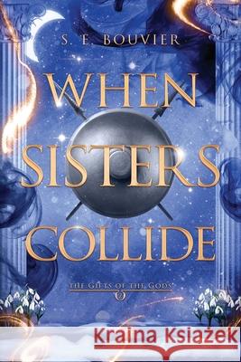 When Sisters Collide S. E. Bouvier 9788409776795 Independently Published - książka