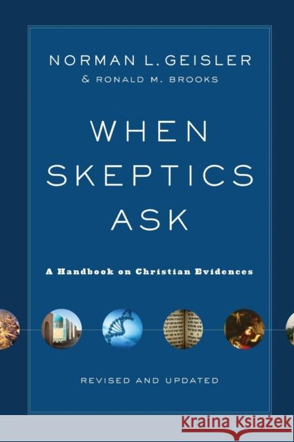 When Skeptics Ask: A Handbook on Christian Evidences Geisler, Norman L. 9780801014987 Baker Books - książka