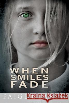 When Smiles Fade Paige Dearth 9781475096927 Createspace Independent Publishing Platform - książka