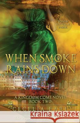 When Smoke Rains Down: A Kingdom Come Novel: The Legend of Shady Creek Trilogy Cecelia Earl 9781986772235 Createspace Independent Publishing Platform - książka