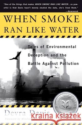 When Smoke Ran Like Water: Tales of Environmental Deception and the Battle Against Pollution Devra Davis 9780465015221 Basic Books - książka