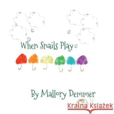 When Snails Play Mallory Demmer 9798884179332 Independently Published - książka