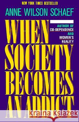 When Society Becomes an Addict Anne Wilson Schaef 9780062548542 HarperOne - książka