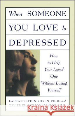 When Someone You Love Is Depressed Laura Epstein Rosen Xavier F. Amador 9780684834078 Free Press - książka