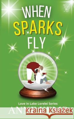 When Sparks Fly: second chance small town sweet Christmas rom com Anne Kemp 9780473664770 Red Bird Publishing - książka