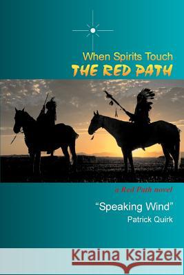 When Spirits Touch the Red Path: a Red Path Novel Quirk, Patrick T. 9780595273928 iUniverse - książka