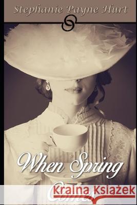 When Spring Comes: Mail Order Bride Book Stephanie Hurt 9781075275180 Independently Published - książka