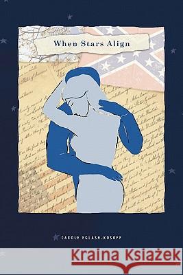 When Stars Align Carole Eglash-Kosoff 9781456738884 AuthorHouse - książka
