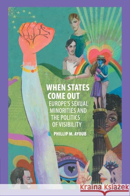 When States Come Out: Europe's Sexual Minorities and the Politics of Visibility Ayoub, Phillip M. 9781107535893 Cambridge University Press - książka