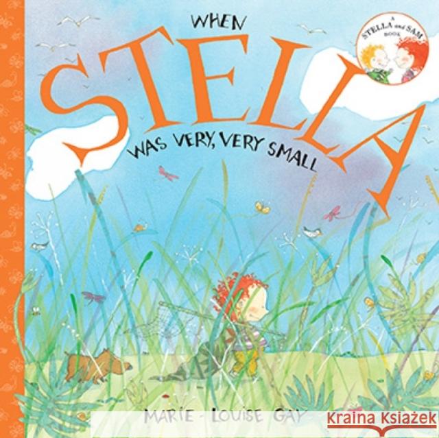 When Stella Was Very, Very Small Marie-Louise Gay 9781554981038 Groundwood Books - książka