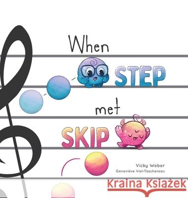 When Step Met Skip Vicky Weber, Geneviève Viel-Taschereau 9781734906264 Trunk Up Books - książka