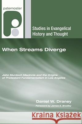 When Streams Diverge Daniel W. Draney James E. Bradley 9781606080153 Wipf & Stock Publishers - książka