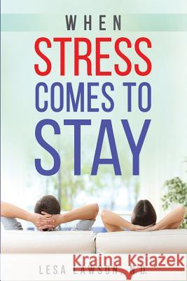 When Stress Comes to Stay Lesa Lawso 9781539576075 Createspace Independent Publishing Platform - książka