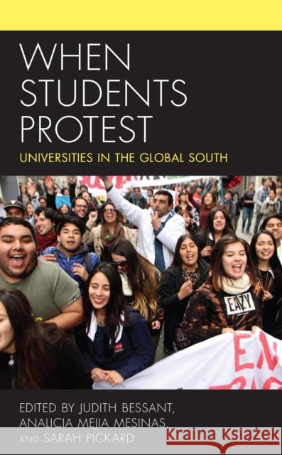 When Students Protest: Universities in the Global South Bessant, Judith 9781786611826 ROWMAN & LITTLEFIELD - książka