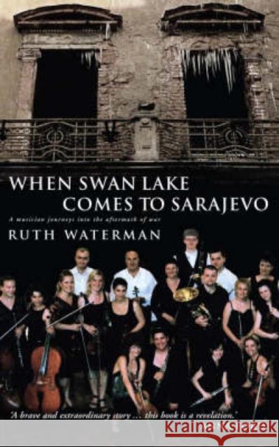 When Swan Lake Comes to Sarajevo Ruth Waterman 9781853118654  - książka