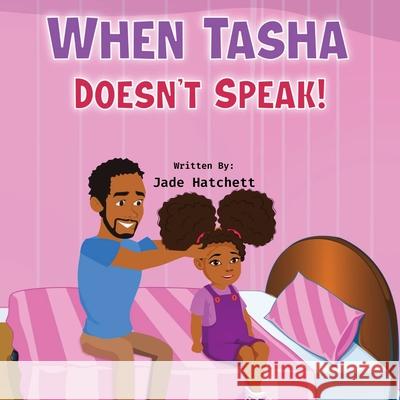 When Tasha Doesn't Speak Jade Hatchett 9781087982632 Jade Hatchett - książka