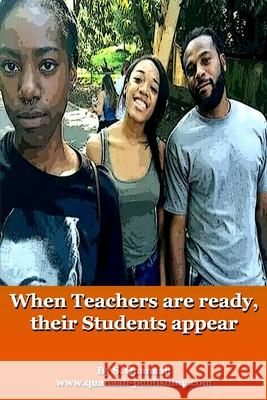 When Teachers are ready, their Students appear Quanaah, S. 9781517383800 Createspace - książka