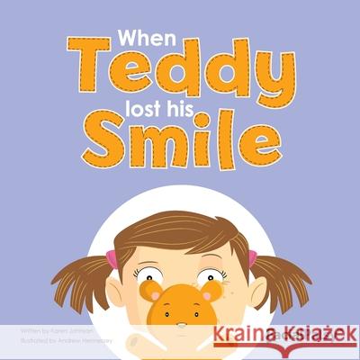 When Teddy Lost His Smile Karen Johnson Andrew Hennessey 9780995717503 Facial Palsy UK - książka